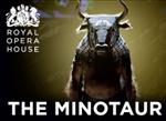 Please click The Minotaur - Opera theatre package